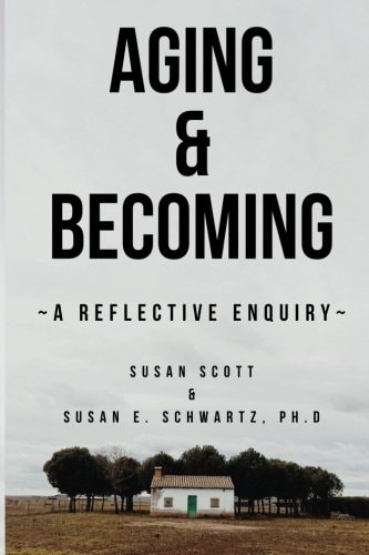 Aging & Becoming A Reflective Enquiry