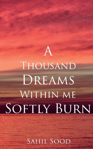 A Thousand Dreams Within Me Softly Burn