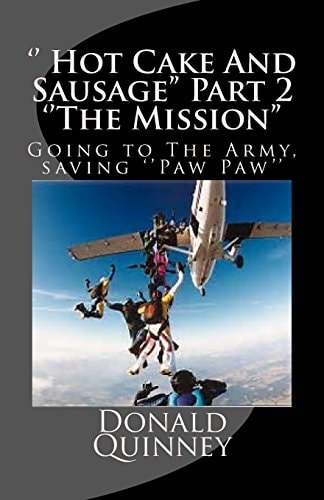 '' Hot Cake And Sausage'' Part 2 ''The Mission'' Going to The Army, Saving ''Paw Paw''