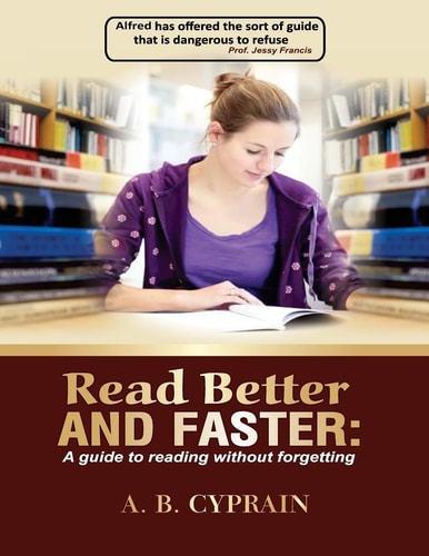 Read Better and Faster A Guide to Reading Without Forgetting: The Book's Title