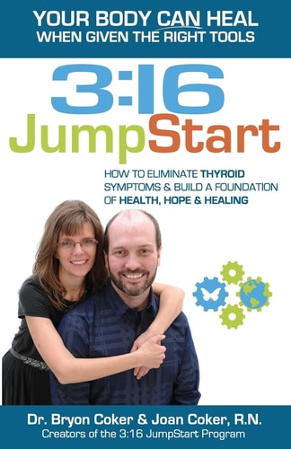 3:16 JumpStart How to Eliminate Thyroid Symptoms and Build a Foundation of Health, Hope and Healing