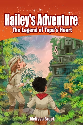 Hailey's Adventure The Legend of Tupa's Heart