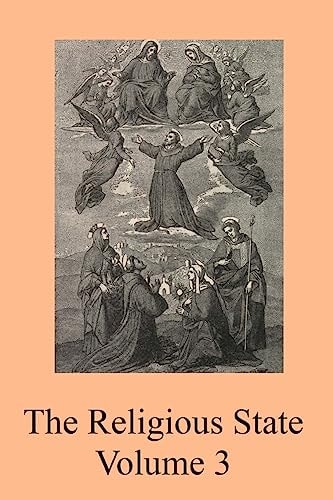 The Religious State A Digest of the Doctrine of Suarez, Contained In His Treatise "De Statu Religionis"