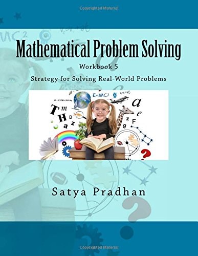 Mathematical Problem Solving (Workbook 5) Strategy for Solving Real-World Problems