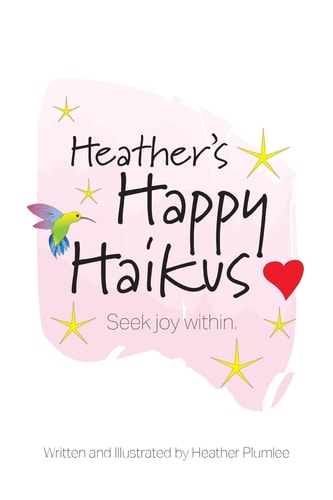 Heather's Happy Haikus Seek Joy Within