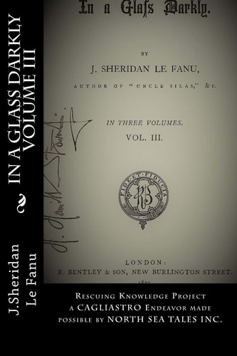 In a Glass Darkly Volume III Rescuing Knowledge Project a CAGLIASTRO Endeavor