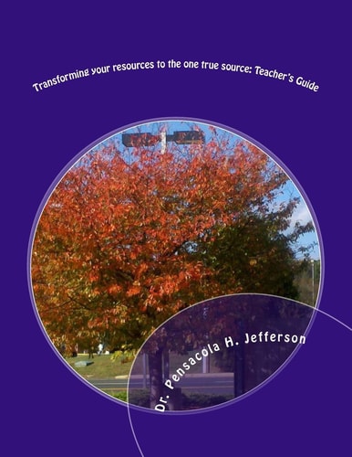 Transforming Your Resources to the One True Source Teacher's Guide