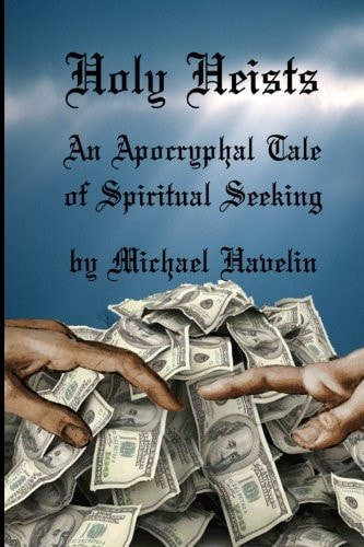 Holy Heists An Apocryphal Tale of Spiritual Seeking
