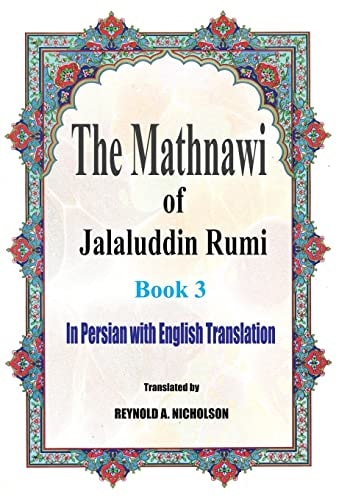 The Mathnawi of Jalaluddin Rumi Book 3: In Persian with English Translation