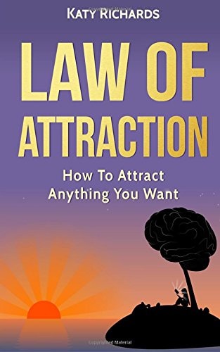 Law of Attraction How to Attract Anything You Want
