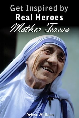 Mother Teresa Get Inspired by Real Heroes