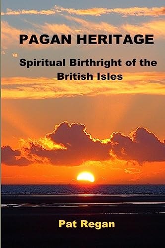 Pagan Heritage Spiritual Birthright of the British Isles