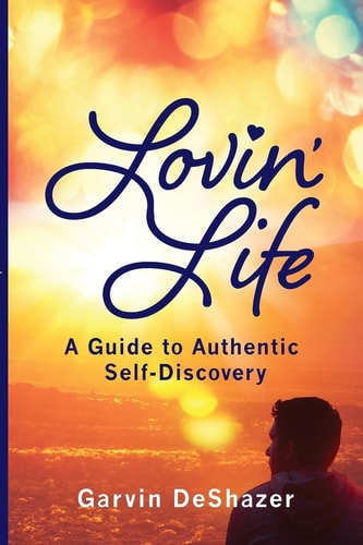 Lovin' Life A Guide To Authentic Self-Discovery