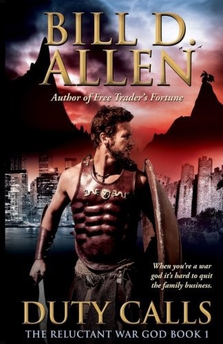 Duty Calls The Reluctant War God Book 1: Trade Paperback Edition
