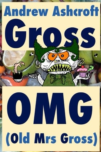 Gross OMG (Old Mrs Gross) Dyslexia Friendly (original Title: 'Gross Party Games')