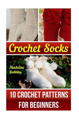 Crochet Socks 10 Crochet Patterns for Beginners