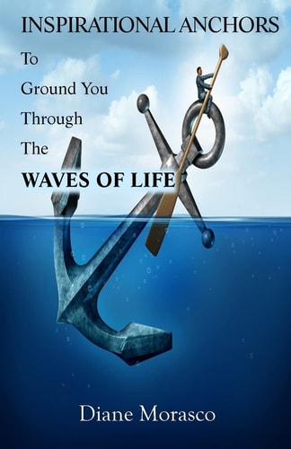 Inspirational Anchors To Ground You Through The Waves of Life