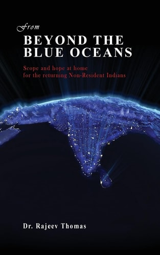 From Beyond the Blue Oceans Scope and Hope at Home for the Returning Non-Resident Indians
