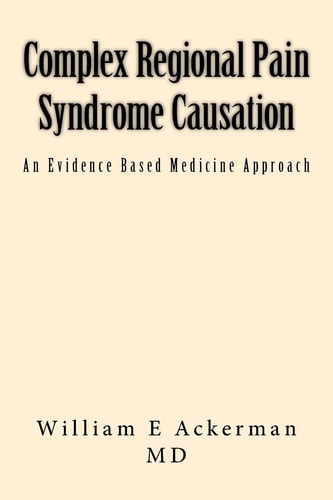 Complex Regional Pain Syndrome Causation An Evidence Based Medicine Approach