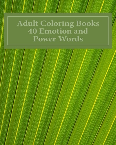 Adult Coloring Books 40 Emotion and Power Words On Original Patterns Stress Relieving Patterns With Emotion And Power Words