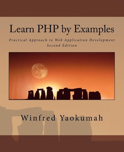 Learn PHP by Examples Practical Approach to Web Application Development