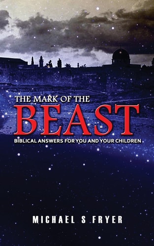 The Mark of the Beast Biblical Answers for You and Your Children [end Times Books]