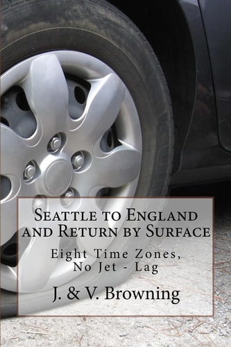 Seattle to England and Return by Surface Eight Time Zones, No Jet - Lag