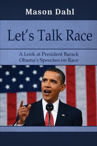 Let's Talk Race A Look at President Barack Obama's Speeches on Race