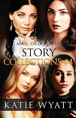 Mail Order Bride Story Collections #4 Inspirational Historical Western