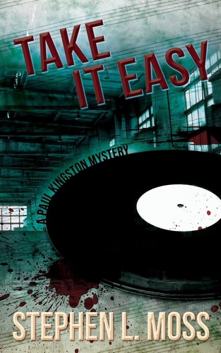 Take It Easy A Paul Kingston Mystery