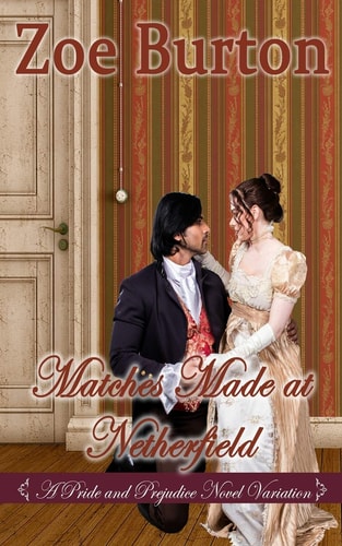 Matches Made at Netherfield A Pride and Prejudice Novel Variation