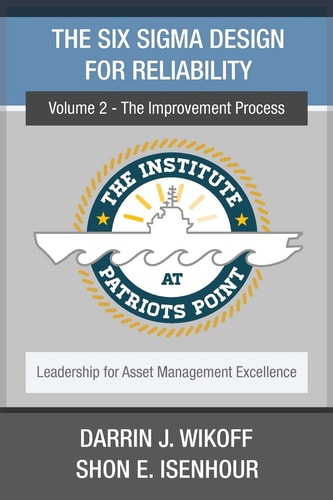 The Six Sigma Design for Reliability Volume 2 - The Improvement Process
