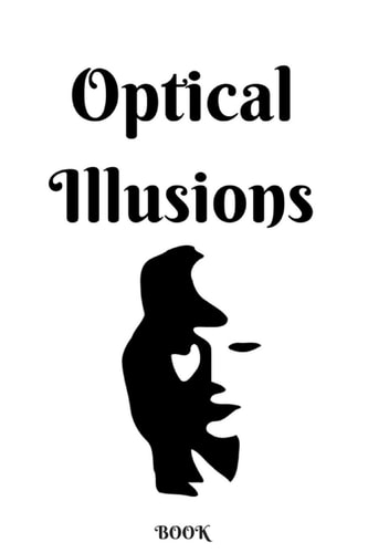 Optical Illusions Book Can You Spot the Illusions?