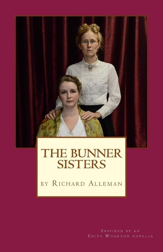 The Bunner Sisters A Play Inspired by an Edith Wharton Novella