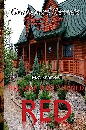 Graveyard Secrets The Lake That Turned Red