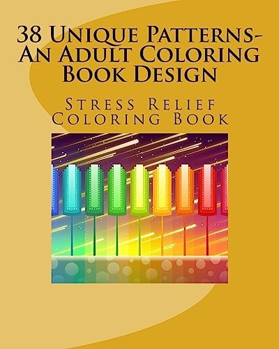 38 Unique Patterns-An Adult Coloring Book Design Stress Relief Coloring Book