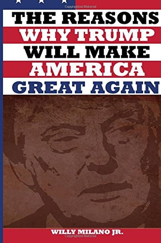 The Reasons Why Trump Will Make America Great Again
