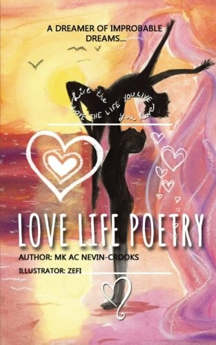 Love Life Poetry A Dreamer of Improbable Dreams