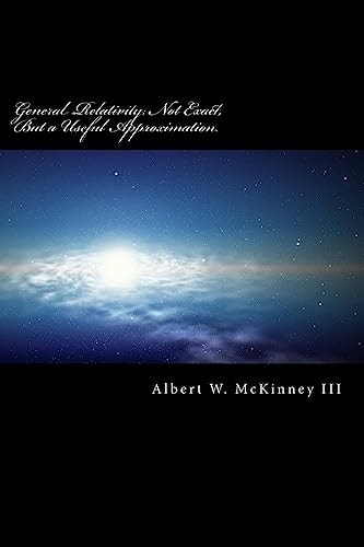 General Relativity Not Exact, But a Useful Approximation