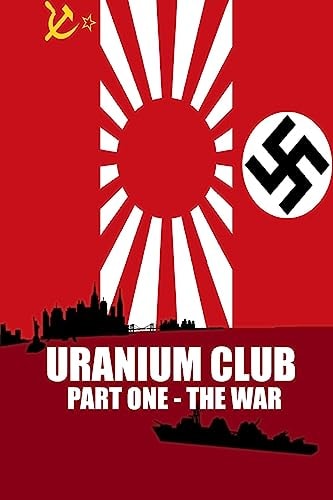 Uranium Club Part One - The War