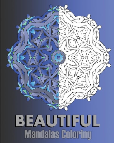 Beautiful Mandalas Coloring 50 Arts Coloring Designs, Broader Imagination, a Stress Management, Enjoy and Happiness