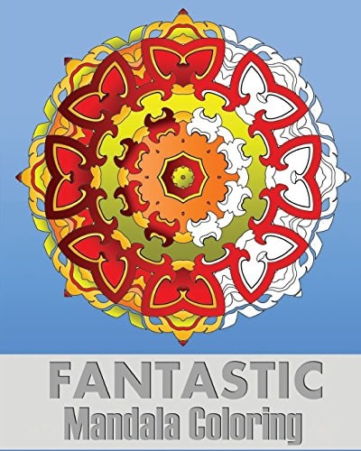 Fantastic Mandala Coloring Coloring Meditation, Art Color Therapy, Stress Relieving Patterns, Promote Relaxation and Creative Color Your Imagination