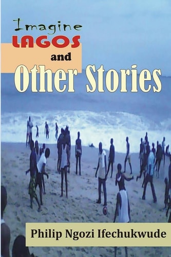Imagine Lagos and Other Stories