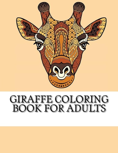 Giraffe Coloring Book For Adults The Ultimate Giraffe Coloring Book