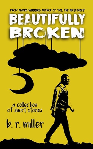 Beautifully Broken - a Collection of Short Stories