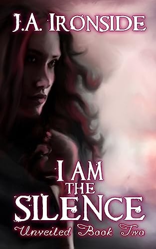 I Am the Silence Unveiled Book Two