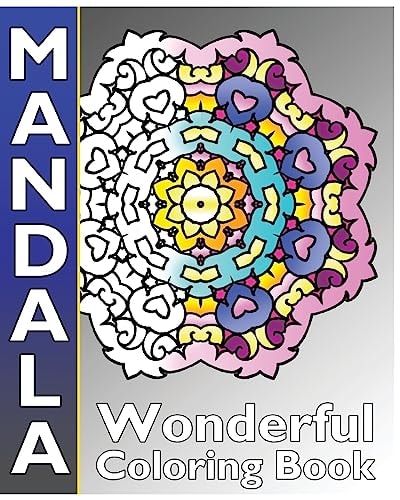 Mandala Wonderful Coloring 50 Coloring Templates for Meditation and Relaxation, Inspire Creativity, Broader Imagination and Release Your Anxiety and Stress