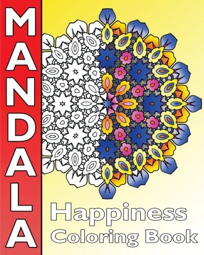 Happiness Mandala Coloring Find Peace with 50 Mandala Coloring Pages, Amazing Mandalas Coloring Book for Adults, Coloring Is Fun and Enjoy