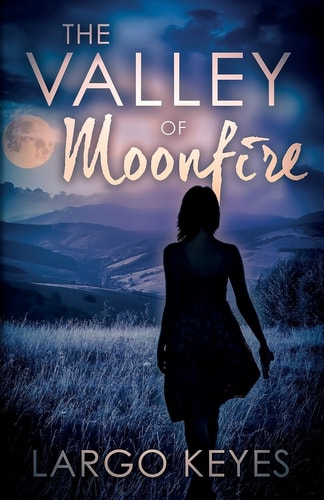 The Valley Of Moonfire