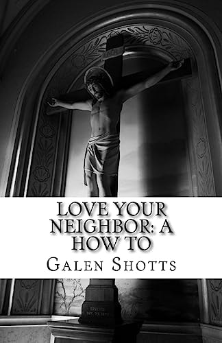Love Your Neighbor A How To